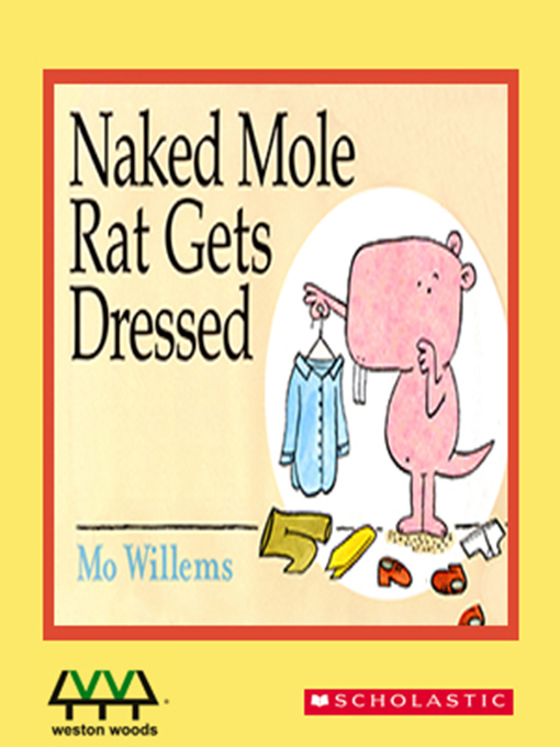 Title details for Naked Mole Rat Gets Dressed by Mo Willems - Available